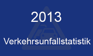 Verkehrsunfallstatistik für das Jahr 2013