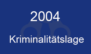 Kriminalitätslage 2004